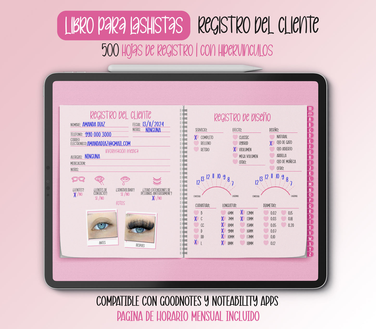 Imagen de un Libro de Registro para Lashistas, diseñado en tonos rosados, compatible con Goodnotes y Notability. Muestra una plantilla digital con 500 hojas de registro interactivas, permitiendo anotar datos del cliente, detalles del diseño de pestañas y agregar fotos del antes y después. Incluye página de horario mensual. Ideal para organizar información profesionalmente.